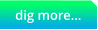 dig more